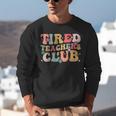 Tired Teachers Club Groovy Teachers Back To School Tee Unisex Sweatshirt, funny gift Tired Teachers Club Groovy Teachers Back To School Tee Unisex Sweatshirt, funny gift