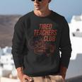 Tired Teachers Club Unisex Sweatshirt, funny gift