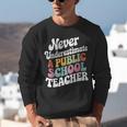 Never Underestimate a Public School Teacher Public Education Unisex Sweatshirt, funny gift Never Underestimate a Public School Teacher Public Education Unisex Sweatshirt, funny gift
