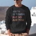 Women Math Is Tough But So Are You Math Teacher Mathematics Unisex Sweatshirt, funny gift Women Math Is Tough But So Are You Math Teacher Mathematics Unisex Sweatshirt, funny gift