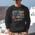 Women Teach Them Love Them Return Them Specials Teacher Life Unisex Sweatshirt, funny gift Women Teach Them Love Them Return Them Specials Teacher Life Unisex Sweatshirt, funny gift