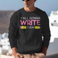 Y'All Gonna Write Today Writing Teacher English Teacher Joke Unisex Sweatshirt, Writing Teacher Sweatshirts, English Teacher Sweatshirts, funny gift Y'All Gonna Write Today Writing Teacher English Teacher Joke Unisex Sweatshirt, Writing Teacher Sweatshirts, English Teacher Sweatshirts, funny gift