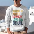 Admit It You Low Key Love ELA Bruh First Day School Teacher Unisex Sweatshirt, funny gift Admit It You Low Key Love ELA Bruh First Day School Teacher Unisex Sweatshirt, funny gift