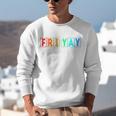 Happy Fri Yay Teacher Friday Unisex Sweatshirt, funny gift Happy Fri Yay Teacher Friday Unisex Sweatshirt, funny gift