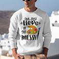 I'm Just Here To Get Messy Art Teacher Artist Painting Unisex Sweatshirt, funny gift