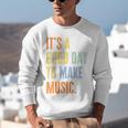 It's A Good Day To Make Music Music Lover Teacher Unisex Sweatshirt, funny gift It's A Good Day To Make Music Music Lover Teacher Unisex Sweatshirt, funny gift