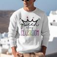 Queen Of My Classroom Colorful Teacher For Men Women Unisex Sweatshirt, funny gift Queen Of My Classroom Colorful Teacher For Men Women Unisex Sweatshirt, funny gift