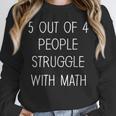 5 Out Of 4 People Struggle With Math Math Teachers Unisex Sweatshirt, novelty gifts, funny gifts 5 Out Of 4 People Struggle With Math Math Teachers Unisex Sweatshirt, novelty gifts, funny gifts