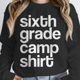 6th Sixth Grade Camp Counselor Camper Teacher Chaperone Unisex Sweatshirt, novelty gifts, funny gifts 6th Sixth Grade Camp Counselor Camper Teacher Chaperone Unisex Sweatshirt, novelty gifts, funny gifts