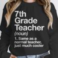 7th Grade Teacher Definition Back To School First Day Unisex Sweatshirt, novelty gifts, funny gifts 7th Grade Teacher Definition Back To School First Day Unisex Sweatshirt, novelty gifts, funny gifts