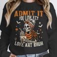 Admit It You Low Key Love Art Bruh Halloween Art Teacher Unisex Sweatshirt, novelty gifts, funny gifts