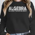 Algebra Quote For Math Lover Teacher Love Algebra Men Women Kids Unisex Sweatshirt, novelty gifts, funny gifts Algebra Quote For Math Lover Teacher Love Algebra Men Women Kids Unisex Sweatshirt, novelty gifts, funny gifts