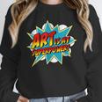 Art Is My Superpower Comic Artist Art Teacher Superhero Unisex Sweatshirt, novelty gifts, funny gifts Art Is My Superpower Comic Artist Art Teacher Superhero Unisex Sweatshirt, novelty gifts, funny gifts