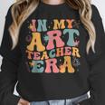 In My Art Teacher Era Artists First Day Of School Women Unisex Sweatshirt, novelty gifts, funny gifts In My Art Teacher Era Artists First Day Of School Women Unisex Sweatshirt, novelty gifts, funny gifts
