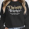 Theatre Teacher Back To School Essential Must Have Unisex Sweatshirt, novelty gifts, funny gifts