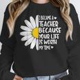 i Became a Teacher Because Your Life Is Worth My Time Unisex Sweatshirt, novelty gifts, funny gifts i Became a Teacher Because Your Life Is Worth My Time Unisex Sweatshirt, novelty gifts, funny gifts