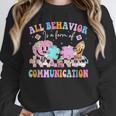 All Behavior Is A Form Of Communication SPED Teacher Autism Unisex Sweatshirt, novelty gifts, funny gifts All Behavior Is A Form Of Communication SPED Teacher Autism Unisex Sweatshirt, novelty gifts, funny gifts