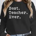 Best Teacher Ever Best Teacher Ever T-Shirt For Men Women Unisex Sweatshirt, novelty gifts, funny gifts Best Teacher Ever Best Teacher Ever T-Shirt For Men Women Unisex Sweatshirt, novelty gifts, funny gifts