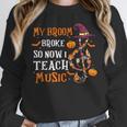 My Broom Broke So Now I Teach Music Teacher Halloween Unisex Sweatshirt, novelty gifts, funny gifts My Broom Broke So Now I Teach Music Teacher Halloween Unisex Sweatshirt, novelty gifts, funny gifts