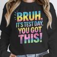 Bruh It's Test Day You Got This Funny Teacher Unisex Sweatshirt, novelty gifts, funny gifts Bruh It's Test Day You Got This Funny Teacher Unisex Sweatshirt, novelty gifts, funny gifts