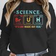 Bruh Science Like Magic But Real Teachers Students Scientist Unisex Sweatshirt, novelty gifts, funny gifts Bruh Science Like Magic But Real Teachers Students Scientist Unisex Sweatshirt, novelty gifts, funny gifts