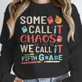 Some Call It Chaos We Call It Fifth Grade 5th Grade Teacher Unisex Sweatshirt, novelty gifts, funny gifts Some Call It Chaos We Call It Fifth Grade 5th Grade Teacher Unisex Sweatshirt, novelty gifts, funny gifts