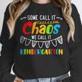 Some Call It Chaos We Call It Kindergarten Teacher Unisex Sweatshirt, novelty gifts, funny gifts Some Call It Chaos We Call It Kindergarten Teacher Unisex Sweatshirt, novelty gifts, funny gifts