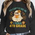 You Can't Scare Me I Teach 4th Grade Halloween Teacher Ghost Unisex Sweatshirt, novelty gifts, funny gifts You Can't Scare Me I Teach 4th Grade Halloween Teacher Ghost Unisex Sweatshirt, novelty gifts, funny gifts