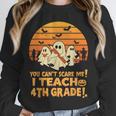 You Can't Scare Me I Teach 4th Grade Teacher Halloween Unisex Sweatshirt, novelty gifts, funny gifts You Can't Scare Me I Teach 4th Grade Teacher Halloween Unisex Sweatshirt, novelty gifts, funny gifts