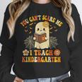 You Can't Scare Me I Teach Kindergarten Halloween Teacher Unisex Sweatshirt, novelty gifts, funny gifts You Can't Scare Me I Teach Kindergarten Halloween Teacher Unisex Sweatshirt, novelty gifts, funny gifts