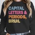 Capital Letters And Periods Bruh Teacher Bruh Teache Unisex Sweatshirt, novelty gifts, funny gifts Capital Letters And Periods Bruh Teacher Bruh Teache Unisex Sweatshirt, novelty gifts, funny gifts