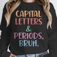 Capital Letters And Periods Bruh Bruh Teacher Women Unisex Sweatshirt, novelty gifts, funny gifts