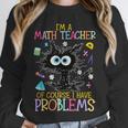 Cat Kitty I'm A Math Teacher Of Course I Have Problems Unisex Sweatshirt, novelty gifts, funny gifts