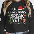 Is It Christmas Break Yet Xmas Holiday Teacher Women Unisex Sweatshirt, novelty gifts, funny gifts Is It Christmas Break Yet Xmas Holiday Teacher Women Unisex Sweatshirt, novelty gifts, funny gifts