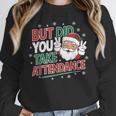 Christmas Teacher Surprise Did You Take Attendance Unisex Sweatshirt, novelty gifts, funny gifts Christmas Teacher Surprise Did You Take Attendance Unisex Sweatshirt, novelty gifts, funny gifts