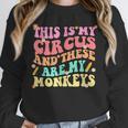 This Is My Circus And These Are My Monkeys School Teacher Unisex Sweatshirt, novelty gifts, funny gifts This Is My Circus And These Are My Monkeys School Teacher Unisex Sweatshirt, novelty gifts, funny gifts