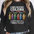 Complementary Colors Pun Artist Art Teacher T-Shirt Unisex Sweatshirt, novelty gifts, funny gifts