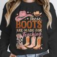 Cowboy Teacher These Boots Are Made-For Teaching School Unisex Sweatshirt, novelty gifts, funny gifts Cowboy Teacher These Boots Are Made-For Teaching School Unisex Sweatshirt, novelty gifts, funny gifts