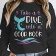 Cute Mermaid Librarian Teacher Dive Into A Good Book Reading Unisex Sweatshirt, novelty gifts, funny gifts
