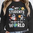 Cute School Teacher My Students Are Out Of This World Space Unisex Sweatshirt, novelty gifts, funny gifts Cute School Teacher My Students Are Out Of This World Space Unisex Sweatshirt, novelty gifts, funny gifts
