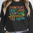 Dinosaurs Didnt Read Book Lover Boys Kids Teacher Unisex Sweatshirt, novelty gifts, funny gifts