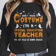 I Don't Need A Costume Special Education Teacher Halloween Unisex Sweatshirt, novelty gifts, funny gifts I Don't Need A Costume Special Education Teacher Halloween Unisex Sweatshirt, novelty gifts, funny gifts