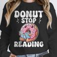 Donut Stop Reading Kawaii Teacher Preschool Kindergarten Unisex Sweatshirt, novelty gifts, funny gifts Donut Stop Reading Kawaii Teacher Preschool Kindergarten Unisex Sweatshirt, novelty gifts, funny gifts