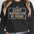 Easily Distracted By Rocks Geology Teacher Unisex Sweatshirt, novelty gifts, funny gifts Easily Distracted By Rocks Geology Teacher Unisex Sweatshirt, novelty gifts, funny gifts