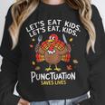 Lets Eat Kids Punctuation Saves Lives Thanksgiving Teacher Unisex Sweatshirt, novelty gifts, funny gifts Lets Eat Kids Punctuation Saves Lives Thanksgiving Teacher Unisex Sweatshirt, novelty gifts, funny gifts