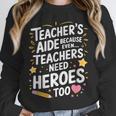 Educators Teacher's Aide Because Even Teachers Need Heroes Unisex Sweatshirt, novelty gifts, funny gifts Educators Teacher's Aide Because Even Teachers Need Heroes Unisex Sweatshirt, novelty gifts, funny gifts