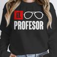 El Professor Money Costume Profesor Glasses Men Teacher Gift Unisex Sweatshirt, novelty gifts, funny gifts