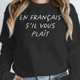 En Francais S'Il Vous Plait French Teacher Back To School Unisex Sweatshirt, novelty gifts, funny gifts En Francais S'Il Vous Plait French Teacher Back To School Unisex Sweatshirt, novelty gifts, funny gifts