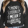English Teacher Grammar Police Language Nerd You Literally Mean Figuratively V-Neck Modern Short Sleeve Small Unisex Sweatshirt, novelty gifts, funny gifts