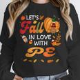Lets Fall In Love With PE Teacher Thanksgiving Unisex Sweatshirt, novelty gifts, funny gifts Lets Fall In Love With PE Teacher Thanksgiving Unisex Sweatshirt, novelty gifts, funny gifts